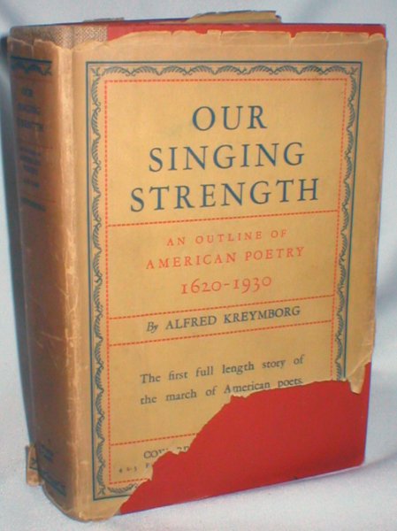 Our Singing Strength; An Outline of American Poetry 1620-1930