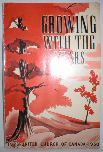 Growing With the Years; United Church of Canada 1925-1950
