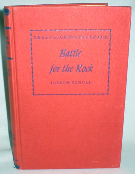 Battle for the Rock; The Story of Wolfe and Montcalm (Great Stories of Canada)