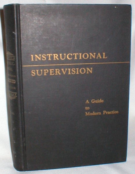 Instructional Supervision; A Guide to Modern Practice