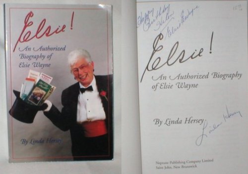 Elsie !; An Authorized Biography of Elsie Wayne
