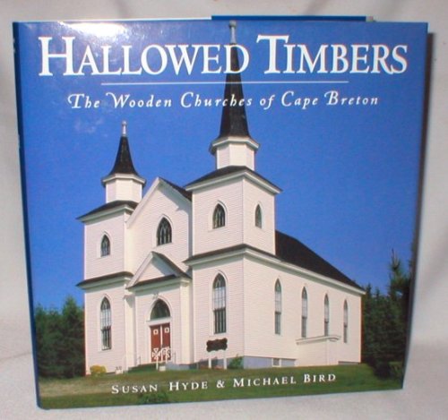Hallowed Timbers; The Wooden Churches of Cape Breton