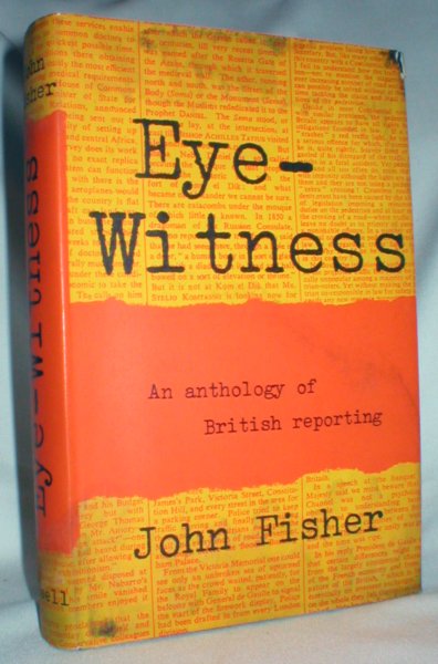 Eye-Witness; An Anthology of British Reporting
