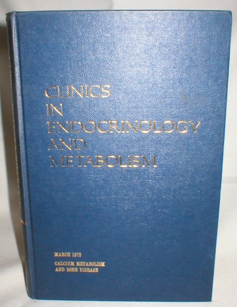 Clinics in Endocrinology and Metabolism; Calcium Metabolism and Bone Disease