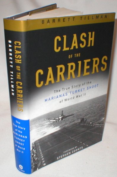 Clash of the Carriers; The True Story of the Marianas Turkey Shoot of World War II