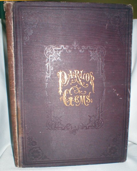 Parlor Gems; A Choice Selection of Music, Instrumental and Vocal, By the Best Composers, to Which is Added Original Charades for Parlor Performance