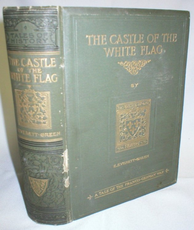 The Castle of the White Flag; A Tale of the Franco-German War