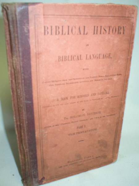 Biblical History in Biblical Language; Part I, The Pentateuch