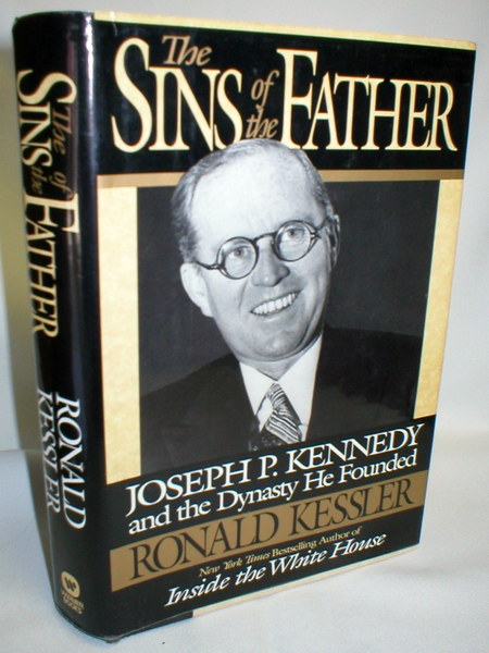 The Sins of the Father; Joseph P. Kennedy and the Dynasty He Founded