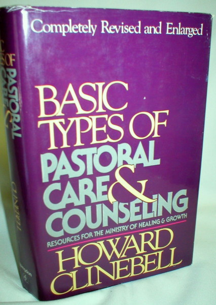 Basic Types of Pastoral Care and Counselling; Resources for the Ministry of Healing and Growth
