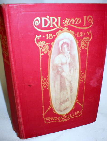 D'ri and I; A Tale of Daring Deeds in the Second War with the British, Being the Memoirs of Colonel Ramon Bell, U.S.A,