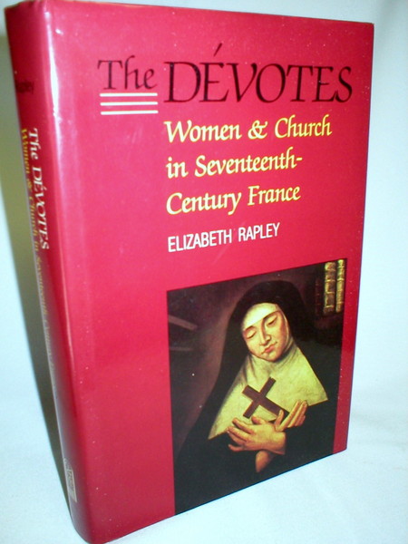 The Devotes; Women & Church in Seventeenth-Century France