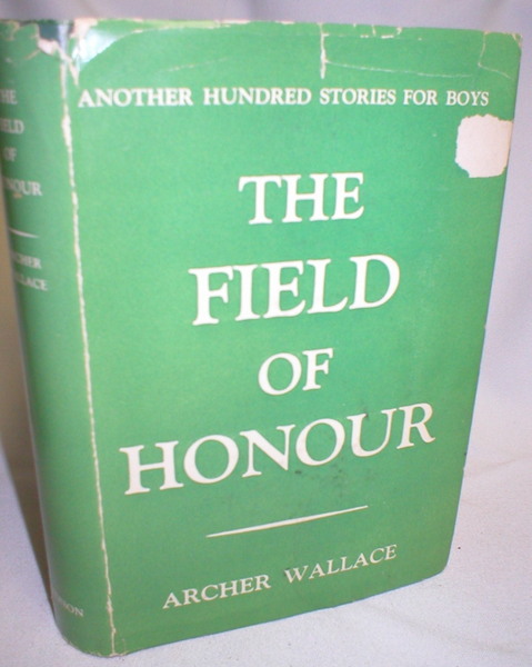 The Field of Honour; Another Hundred Stories for Boys