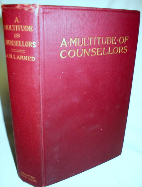 A Multitude of Counsellors; Being a Collection of Codes, Precepts, and Rules of Life from the Wise of All Ages
