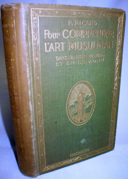 Pour Comprendre L'Art Musulman Dans L'Afrique Du Nord Et Espagne