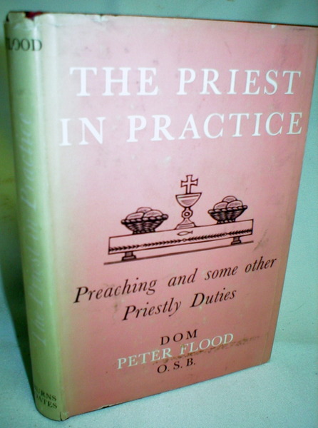 The Priest in Practice; Preaching and Some Other Priestly Duties