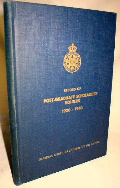 Record of the Post-Graduate Scholarship Holders for the First Twenty Years of the First War Memorial, 1920-1940