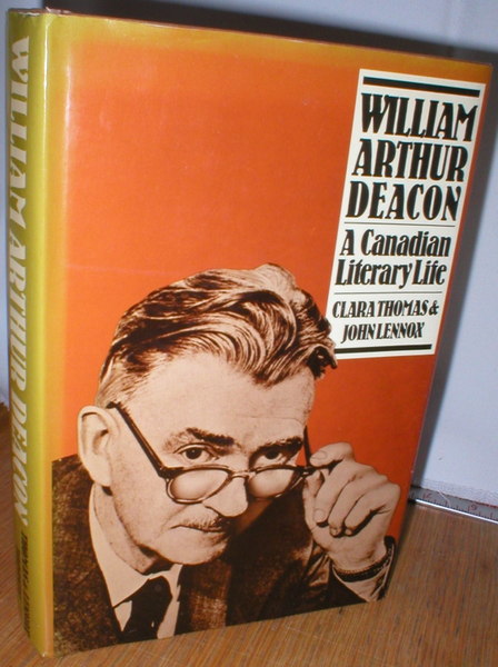 William Arthur Deacon; A Canadian Literary Life