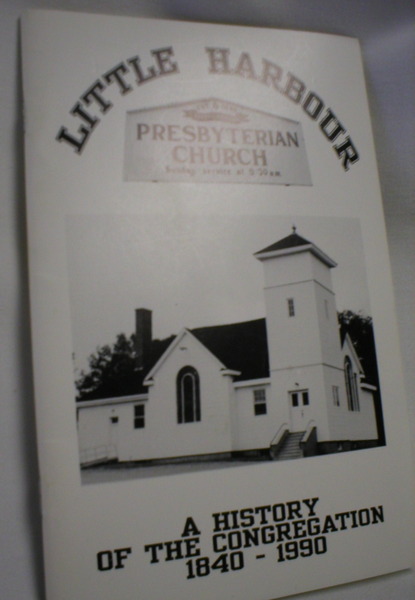 Little Harbour Presbyterian Church; A History of the Congregation, 1840-1990