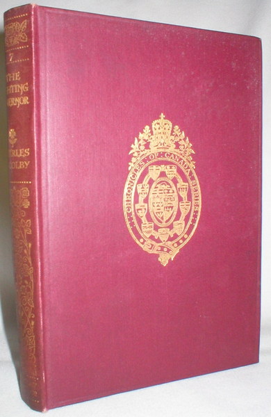 The Fighting Governor; Vol. 7 of Chronicles of Canada, Edited By George M. Wrong and H.H. Langton