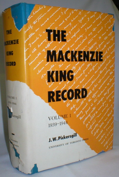 The Mackenzie King Record; Volume I, 1939-1944
