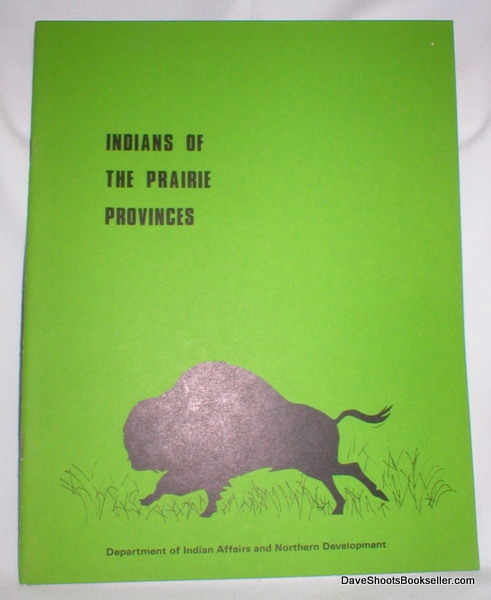 Indians of the Prairie Provinces (An Historical Review)