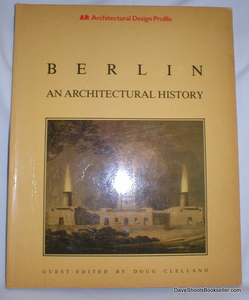 Berlin; An Architectural History (AD Profile 50)