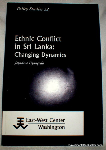 Ethnic Conflict in Sri Lanka: Changing Dynamics