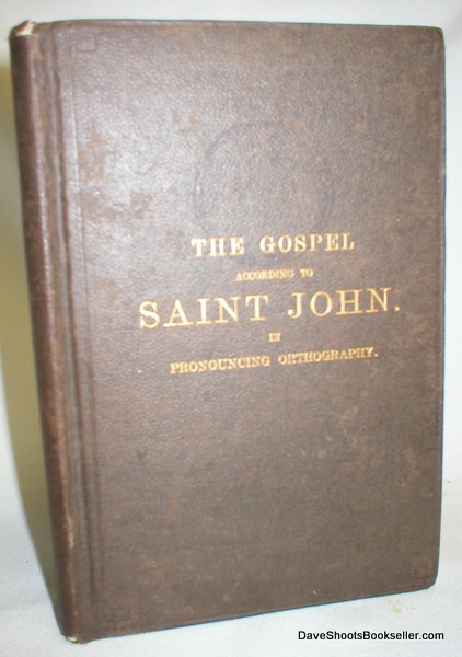 The Gospel According To Saint John; Edited in Pronouncing Orthography