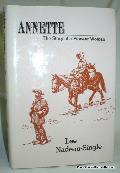 Annette; The Story of a Pioneer Woman