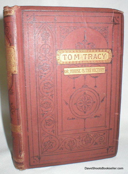 Tom Tracy or Whose Is the Victory A Tale for the Young
