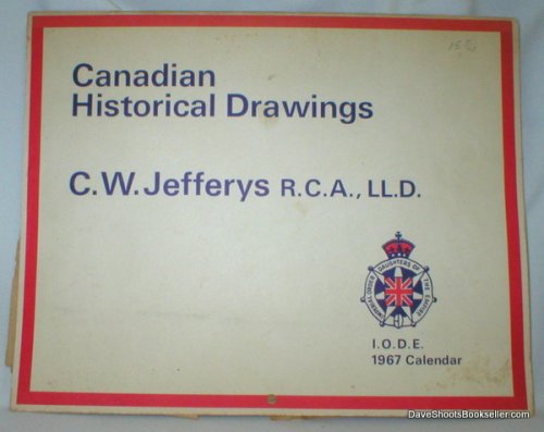 Canadian Historical Drawings; IODE Calendar 1967