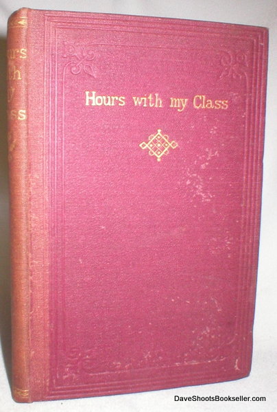 Hours with My Class; A Series of Specimen Lessons