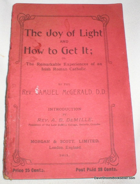 The Joy of Light and How to Get It; The Remarkable Experiences of an Irish Roman Catholic