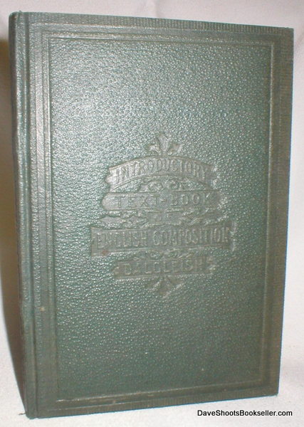Introductory Text-Book of English Composition, Based on Grammatical Synthesis