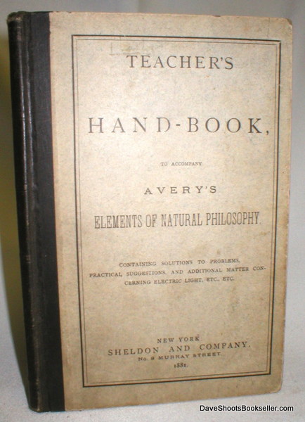Teacher's Hand-Book to Accompany Avery's Elements Of Natural Philosophy