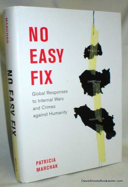 No Easy Fix; Global Responses to Internal Wars and Crimes Against Humanity
