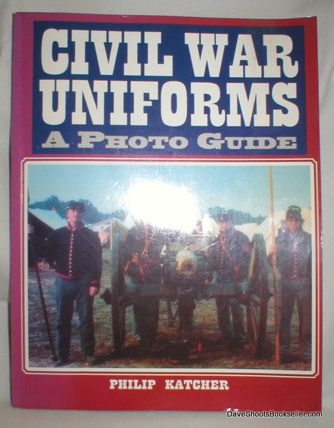 Civil War Uniforms; A Photo Guide