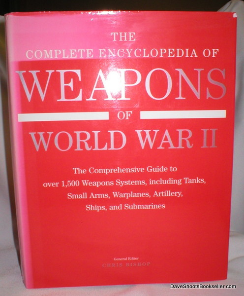 The Complete Encyclopedia of Weapons of World War II