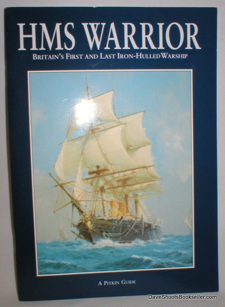 HMS Warrior; Britain's First and Last Iron-Hulled Warship