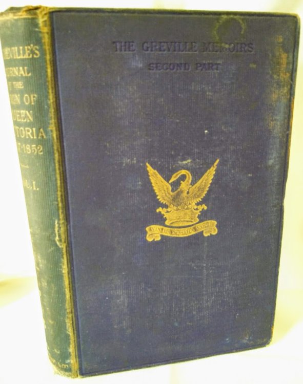 The Greville Memoirs (Second Part); A Journal of the Reign of Queen Victoria from 1837 to 1852 (Vol. I Only of Three)