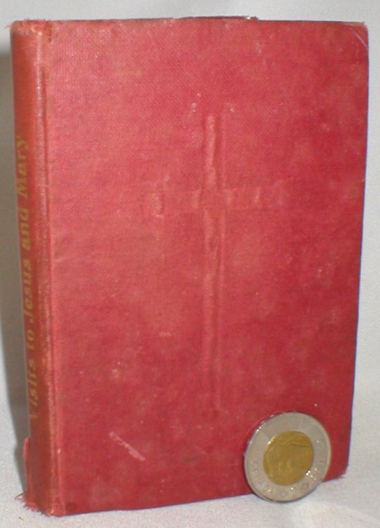Visits to Jesus and Mary; A Handbook of Prayers for Use When Visiting the Blessed Sacrament