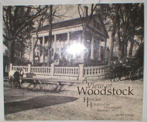 A View of Woodstock; Historic Homes of the Nineteenth Century