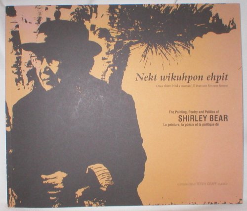 Nekt wikuhpon ehpit; Painting, Poetry, and Politics of Shirley Bear