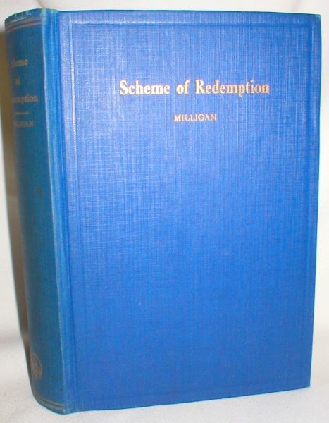 An Exposition and Defense of the Scheme of Redemption As It Is Revealed and Taught in the Holy Scriptures