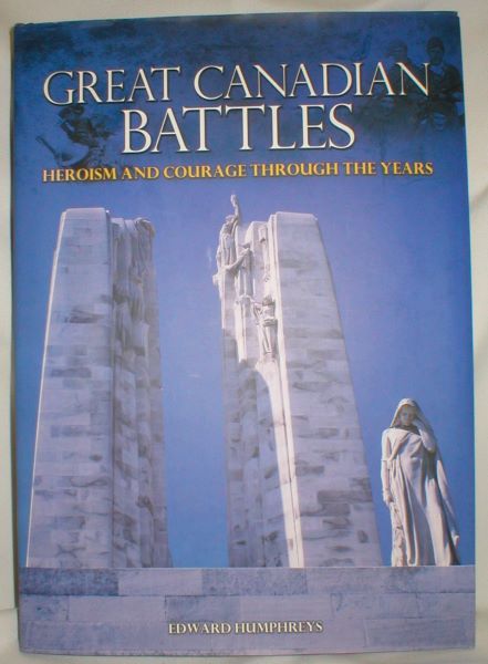Great Canadian Battles; Heroism and Courage Through the Years