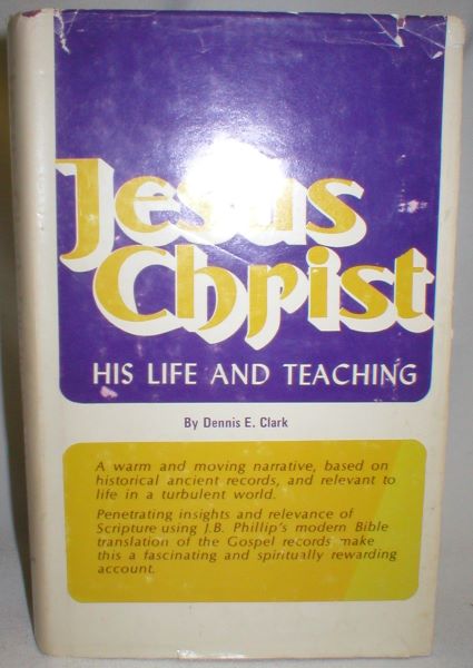 Jesus Christ; His Life and Teaching