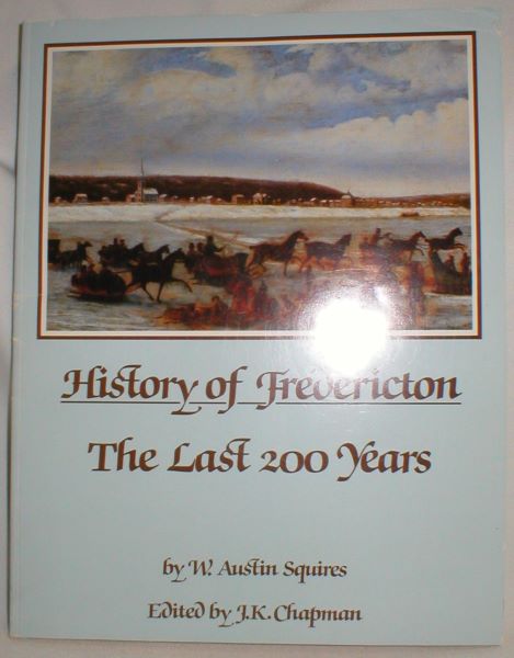History of Fredericton; The Last 200 Years