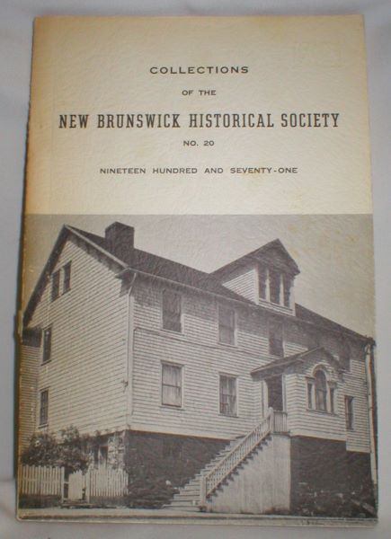 Collections of the New Brunswick Historical Society; No. 20 (1971)