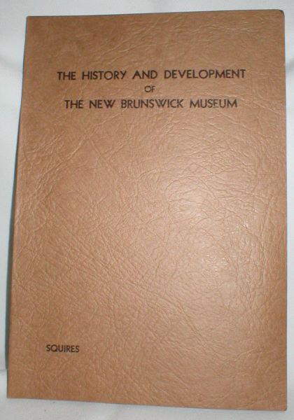 The History and Development of the New Brunswick Museum (1842-1945)